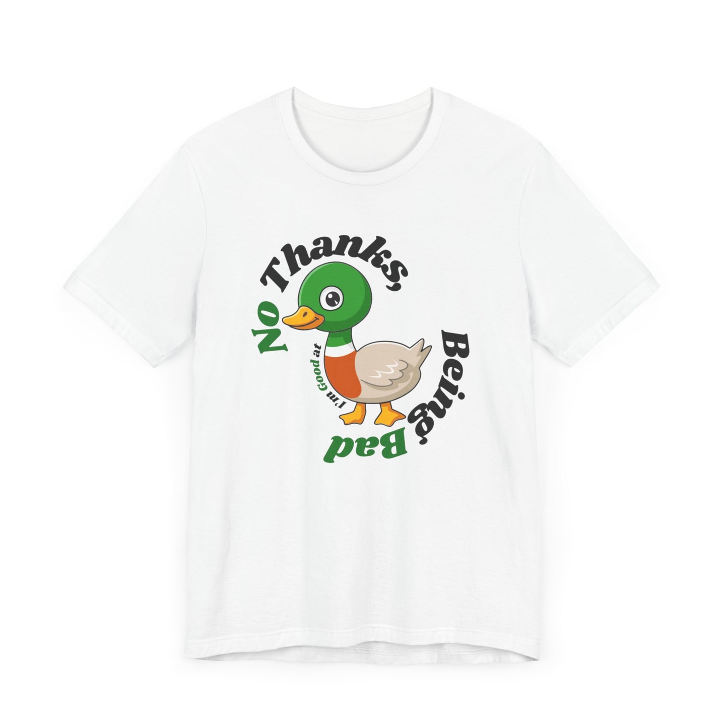 "No Thank I'm good at being bad" T Shirt mit Spruch