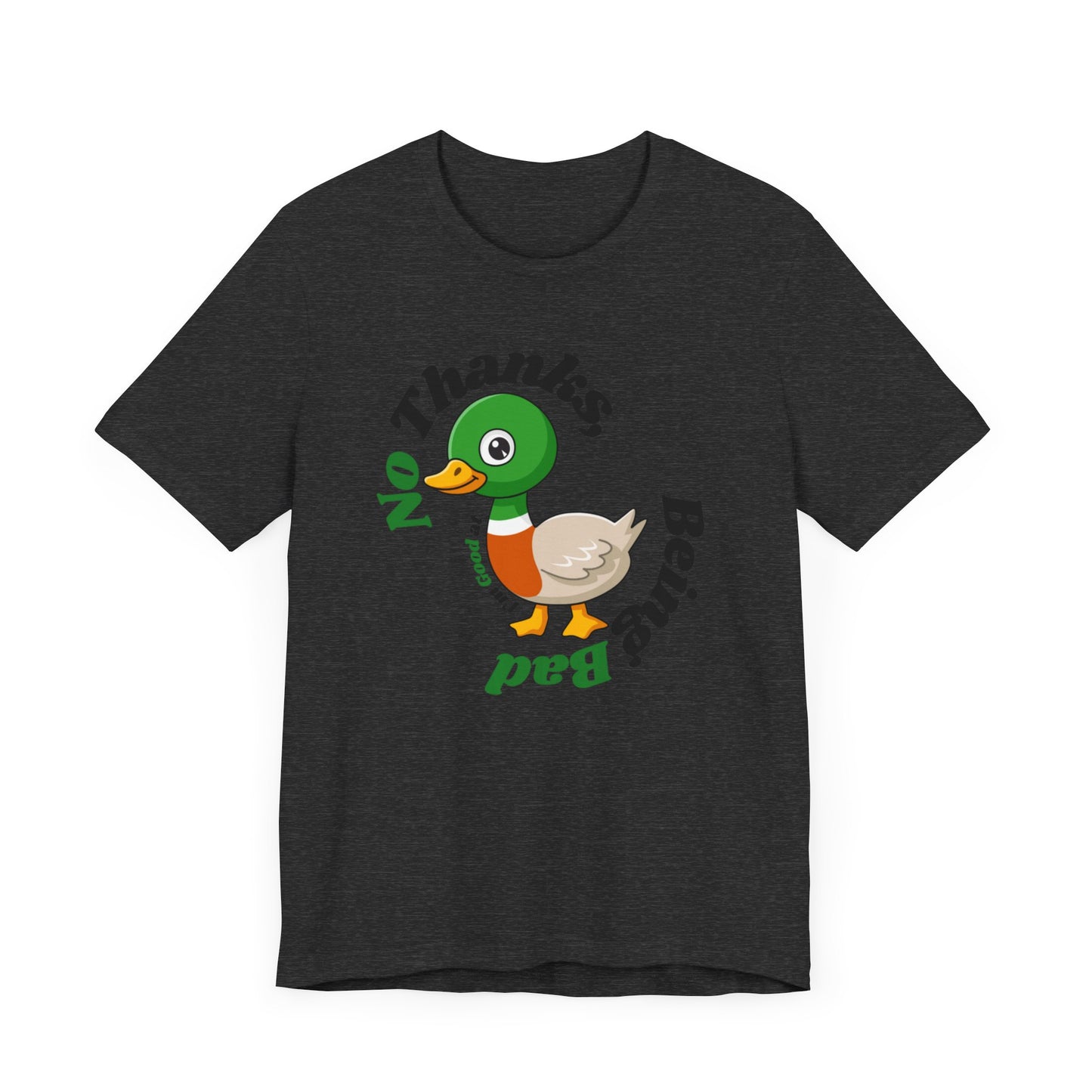 "No Thank I'm good at being bad" T Shirt mit Spruch