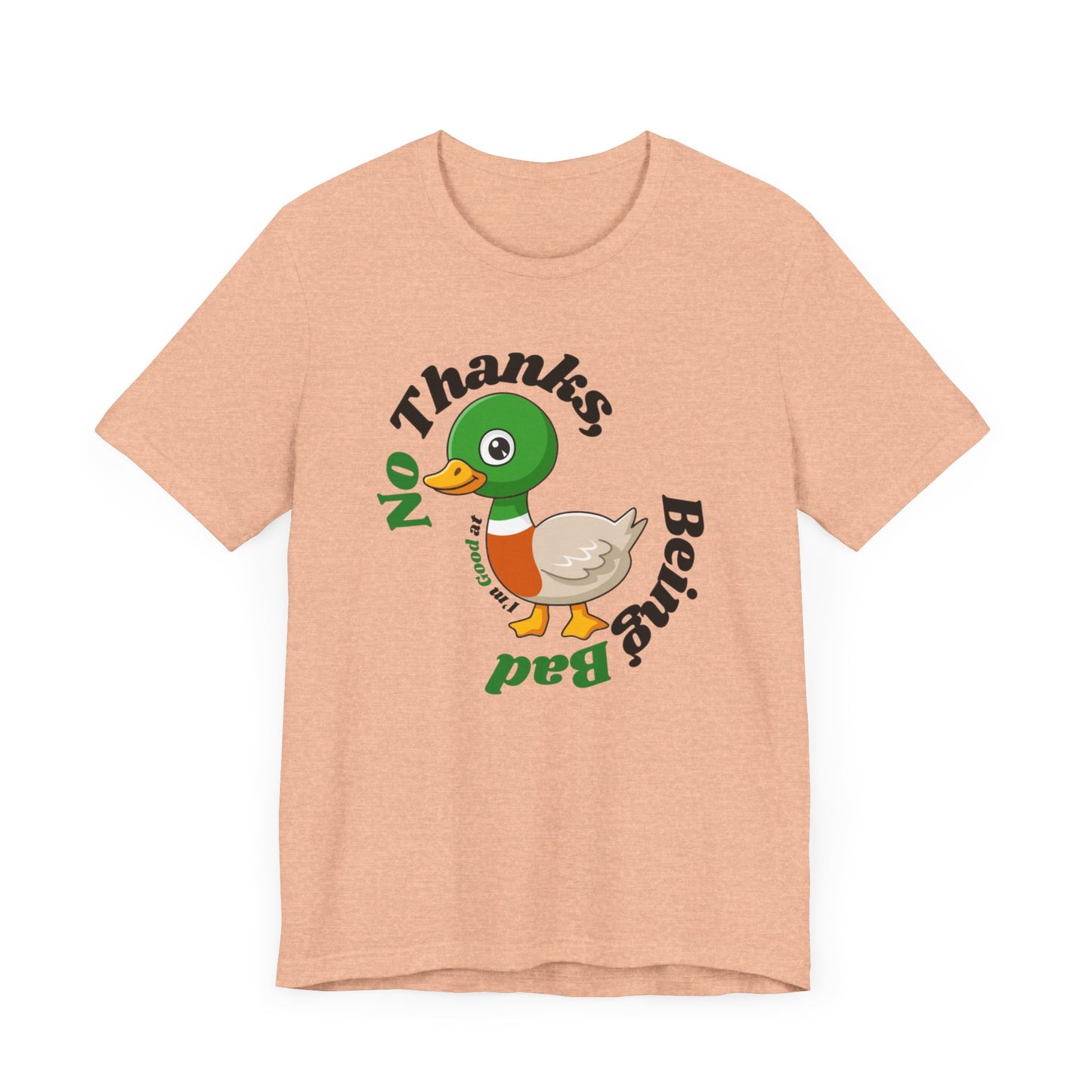 "No Thank I'm good at being bad" T Shirt mit Spruch