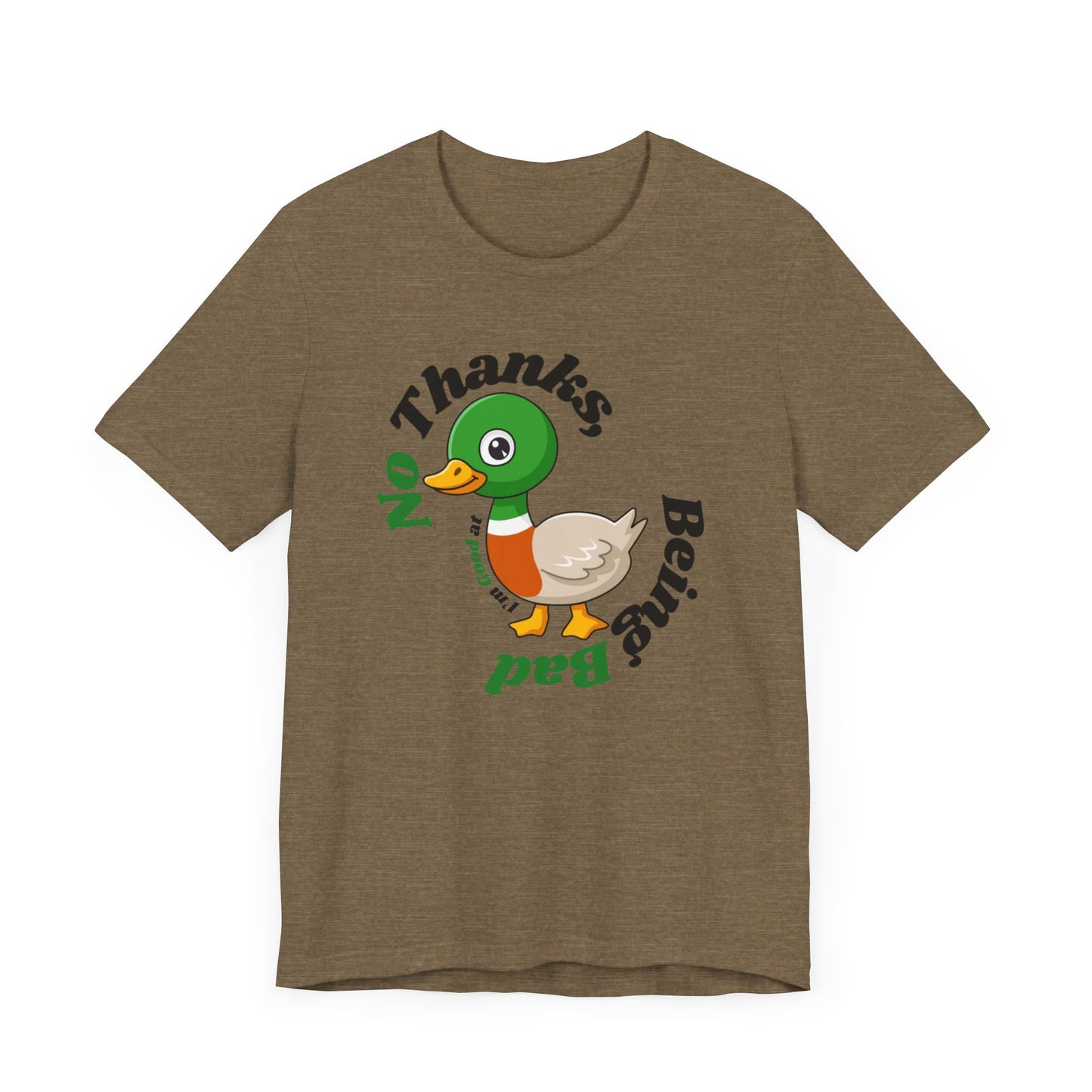 "No Thank I'm good at being bad" T Shirt mit Spruch