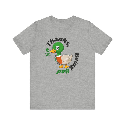 "No Thank I'm good at being bad" T Shirt mit Spruch