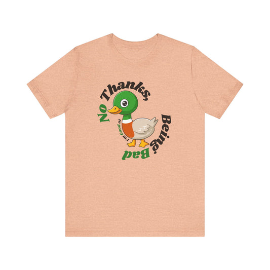 "No Thank I'm good at being bad" T Shirt mit Spruch